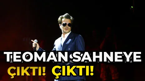 Teoman Sahneye Çıktı!