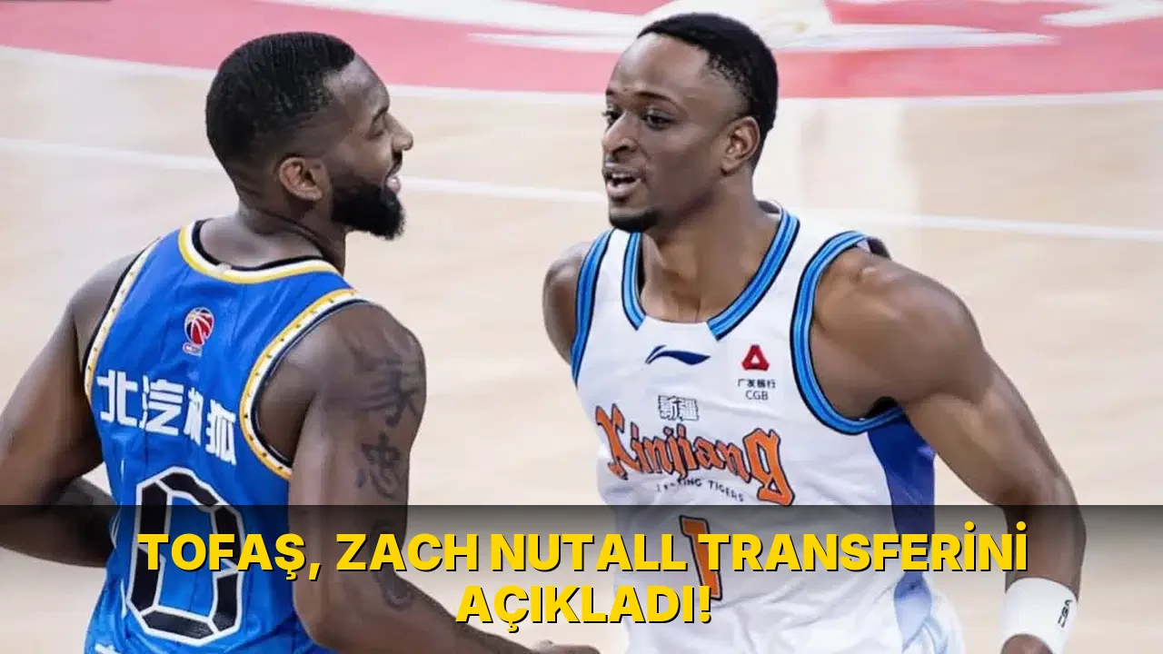 Tofaş, Zach Nutall Transferini açıkladı!