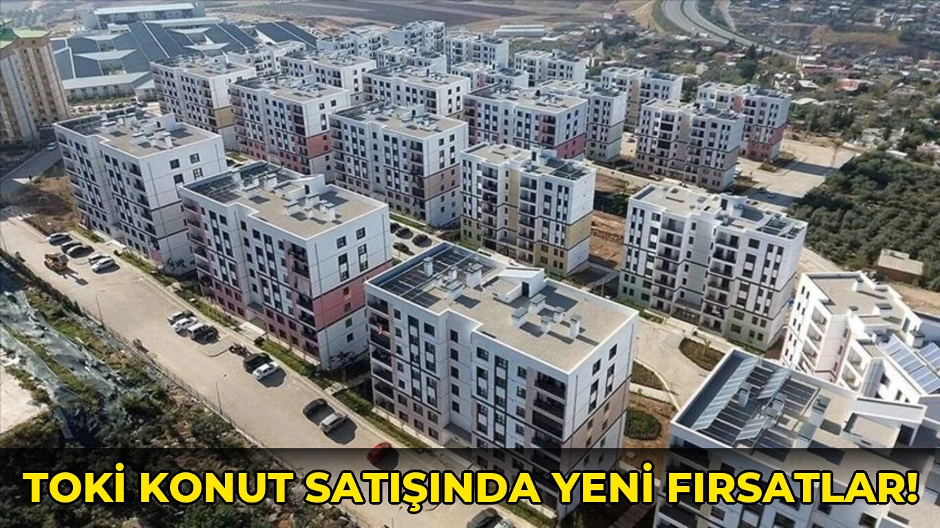 Toki Konut Satışında Yeni Fırsatlar!