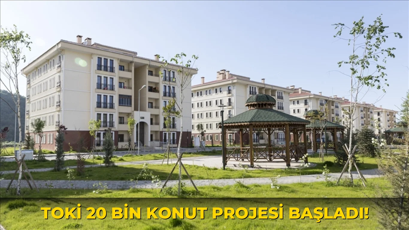 Toki 20 Bin Konut Projesi Başladı!