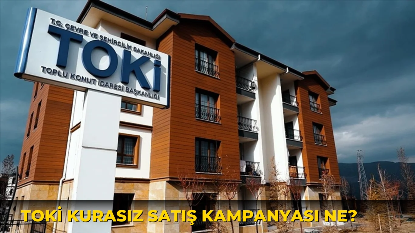 Toki Kurasız Satış Kampanyası ne?
