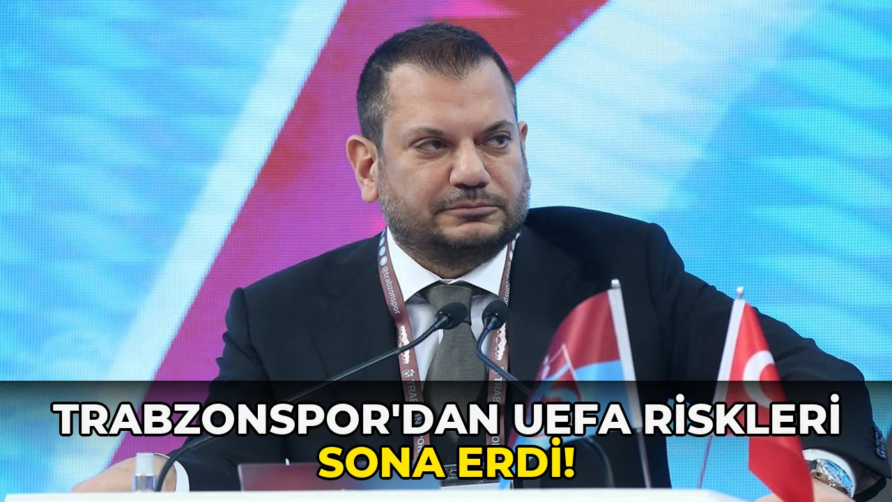 Trabzonspor'dan UEFA Riskleri Sona Erdi!