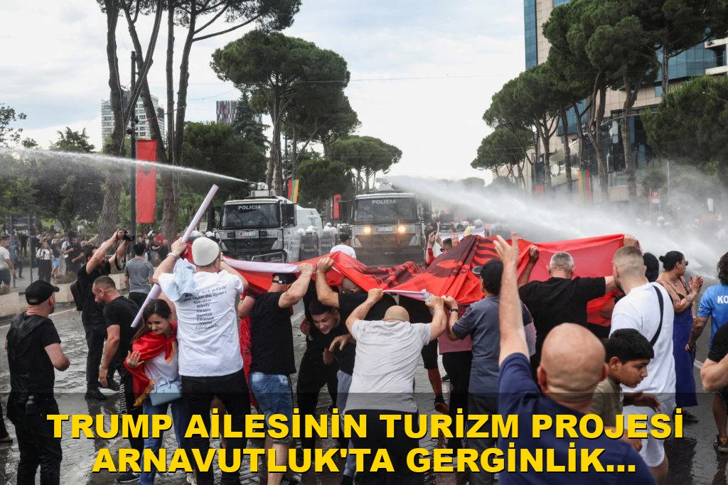 Trump ailesinin turizm projesi Arnavutluk'ta gerginlik yarattı