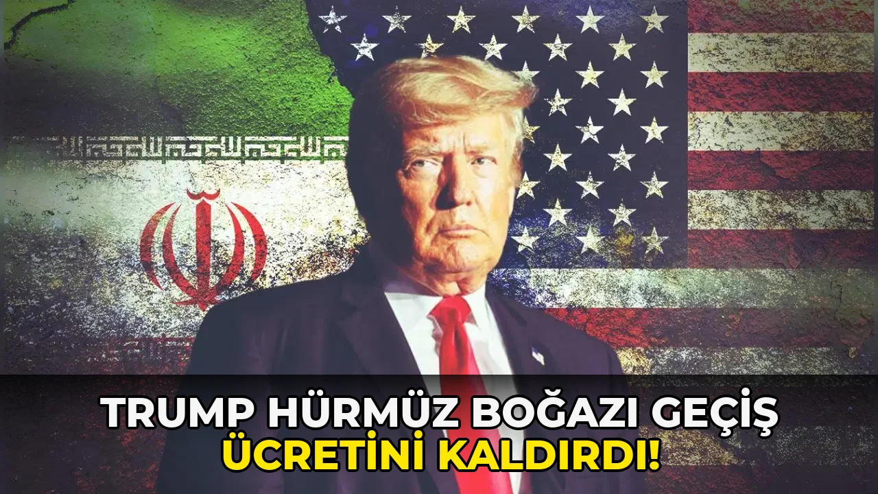 Trump Hürmüz Boğazı Geçiş Ücretini Kaldırdı!