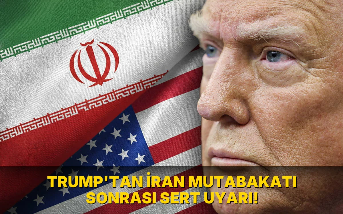Trump’tan İran Mutabakatı Sonrası Sert Uyarı!