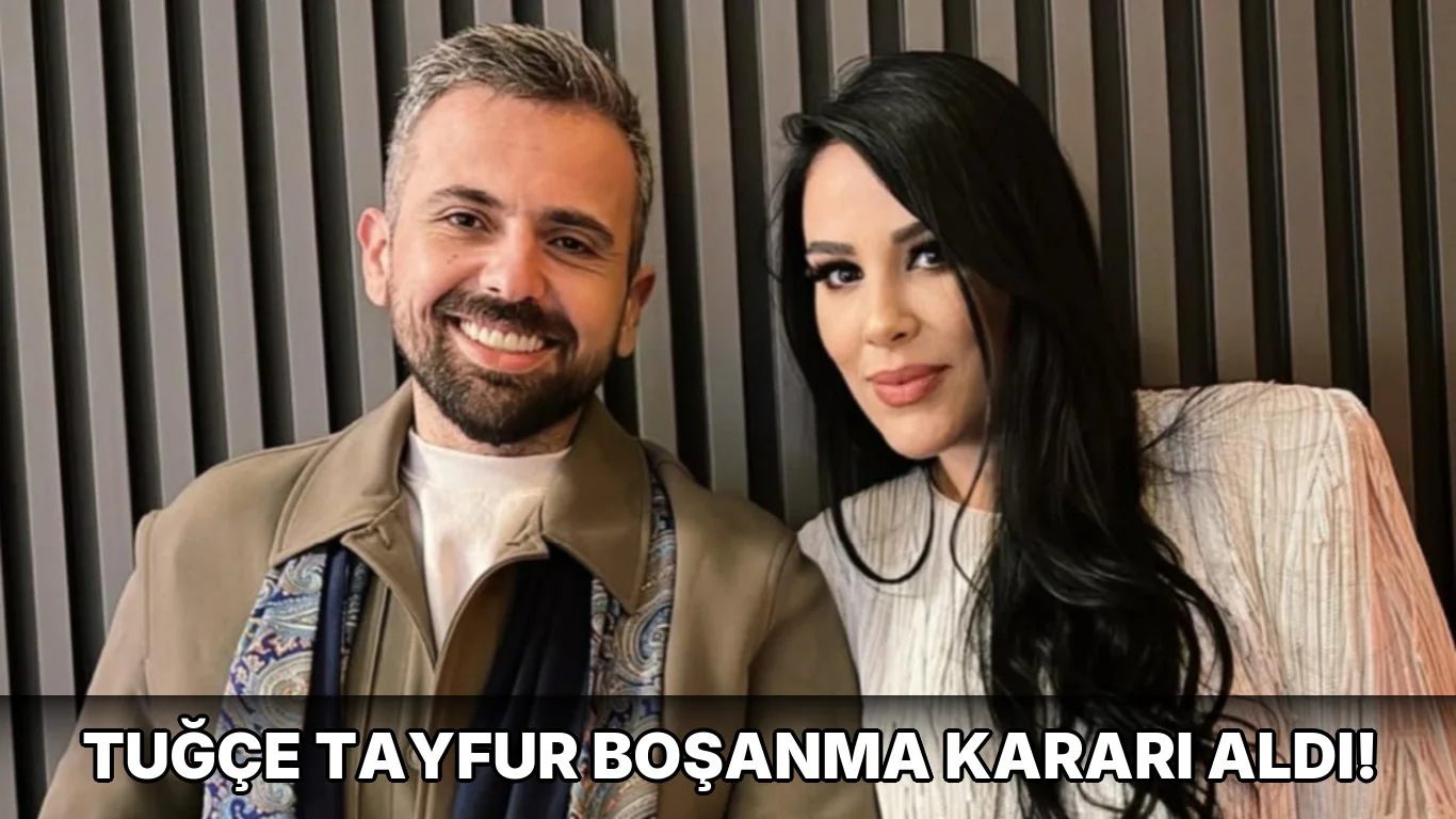 Tuğçe Tayfur Boşanma Kararı aldı!