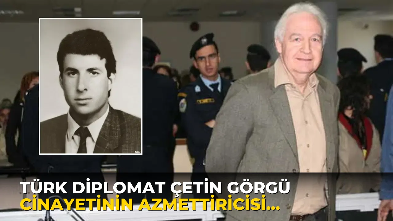 Türk Diplomat Çetin Görgü Cinayetinin Azmettiricisi yeniden…!