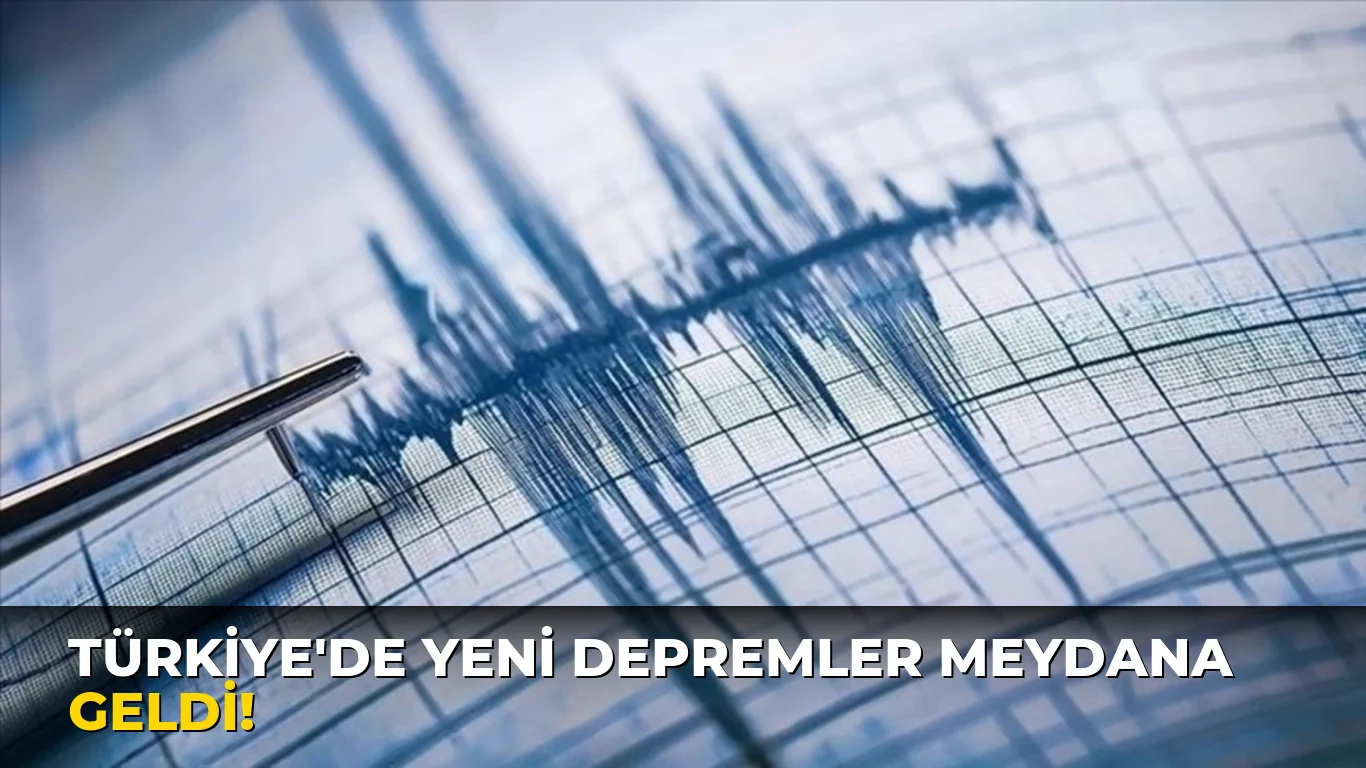 Türkiye'de yeni Depremler Meydana geldi!