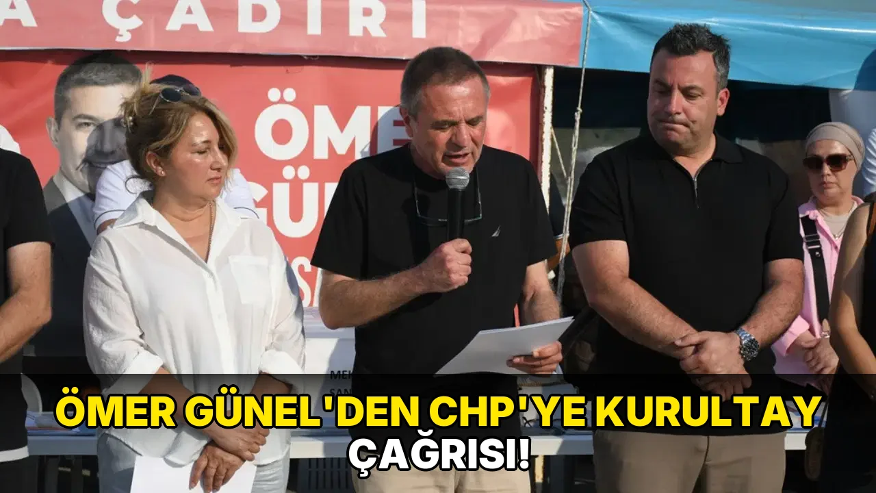 Ömer Günel’den CHP’ye Kurultay Çağrısı!