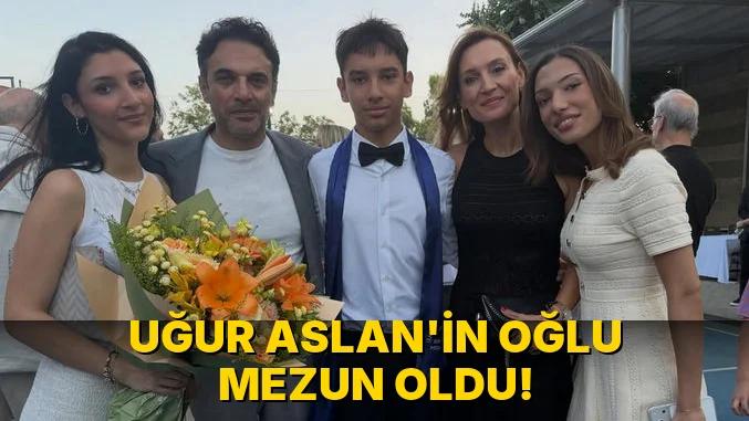 Uğur Aslan'in oğlu mezun oldu!