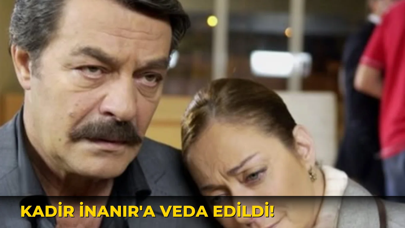 Kadir İnanır'a veda edildi!