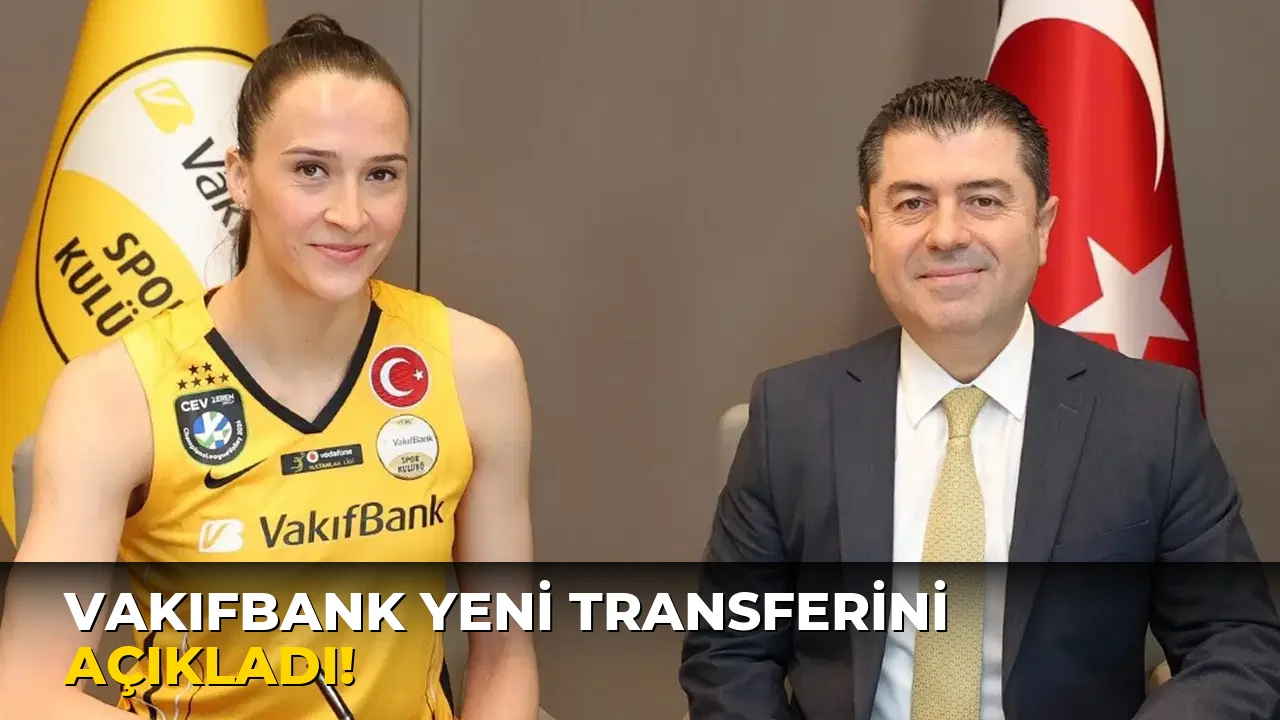 Vakıfbank Yeni Transferini açıkladı!