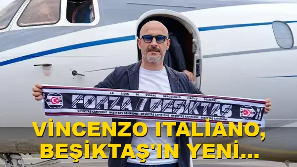 Vincenzo Italiano, Beşiktaş'ın Yeni Teknik Direktörü Olarak İstanbul'd