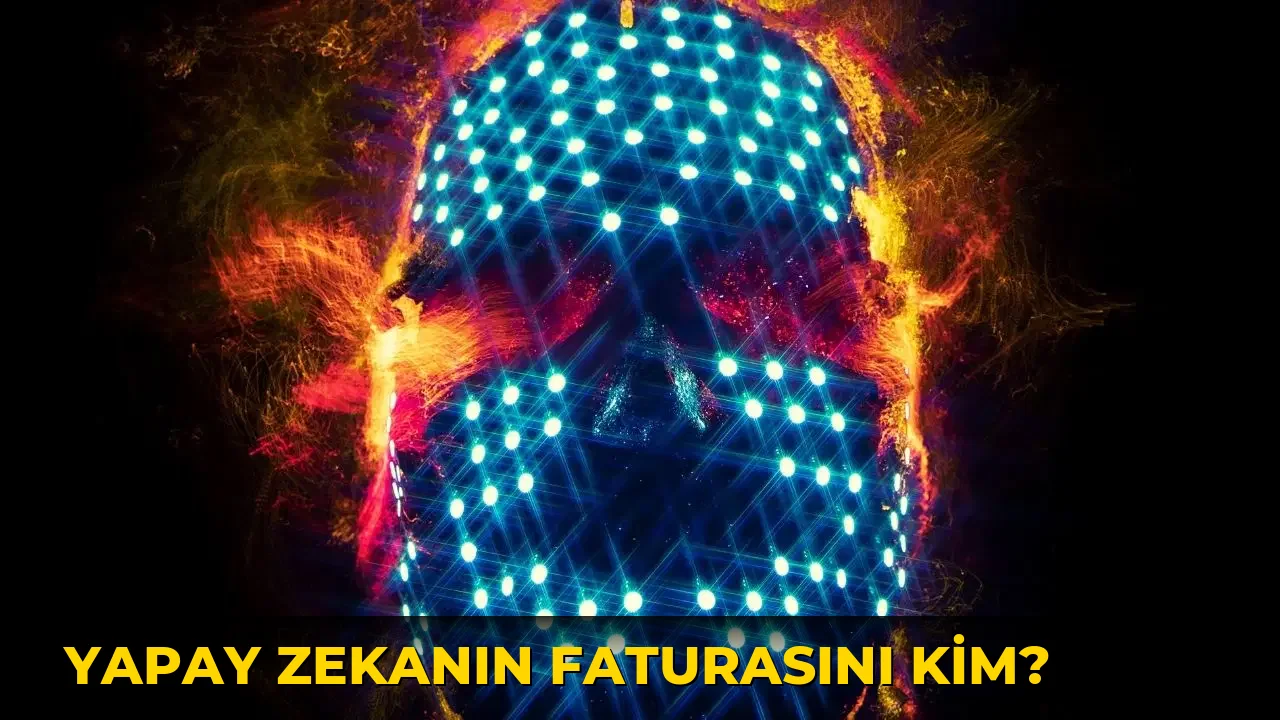 Yapay Zekanın Faturasını Kim?