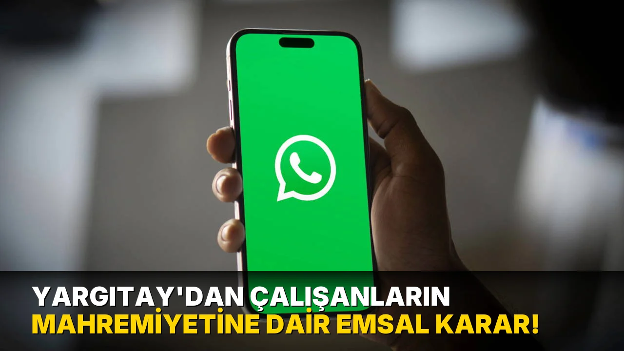 Yargıtay'dan Çalışanların Mahremiyetine Dair Emsal Karar!