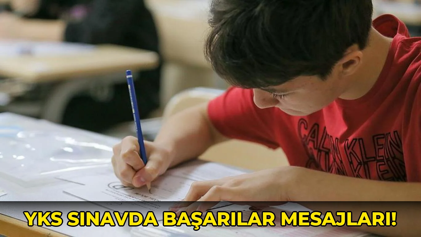 Yks Sınavda Başarılar Mesajları!