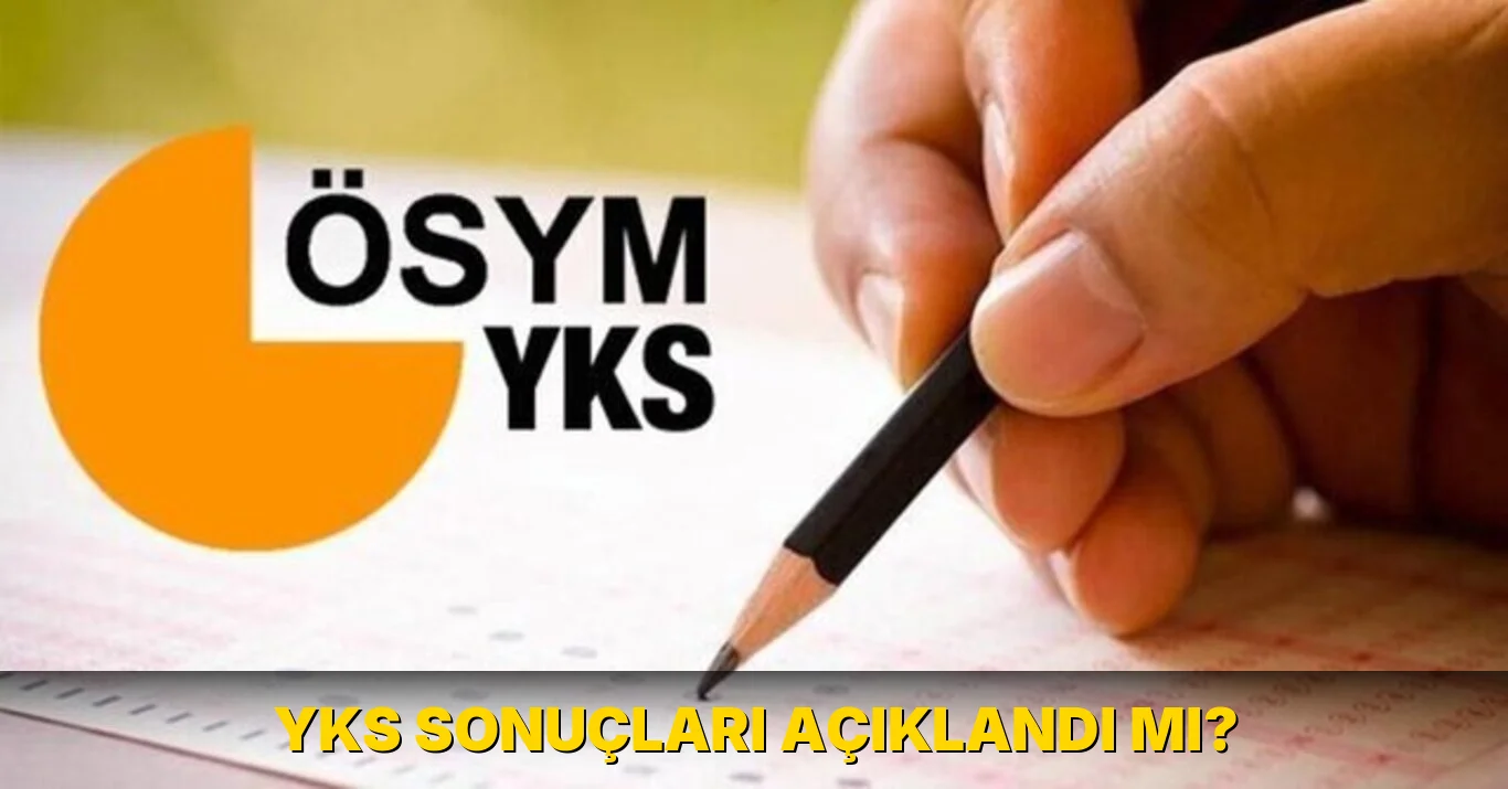 Yks sonuçları açıklandı mı?
