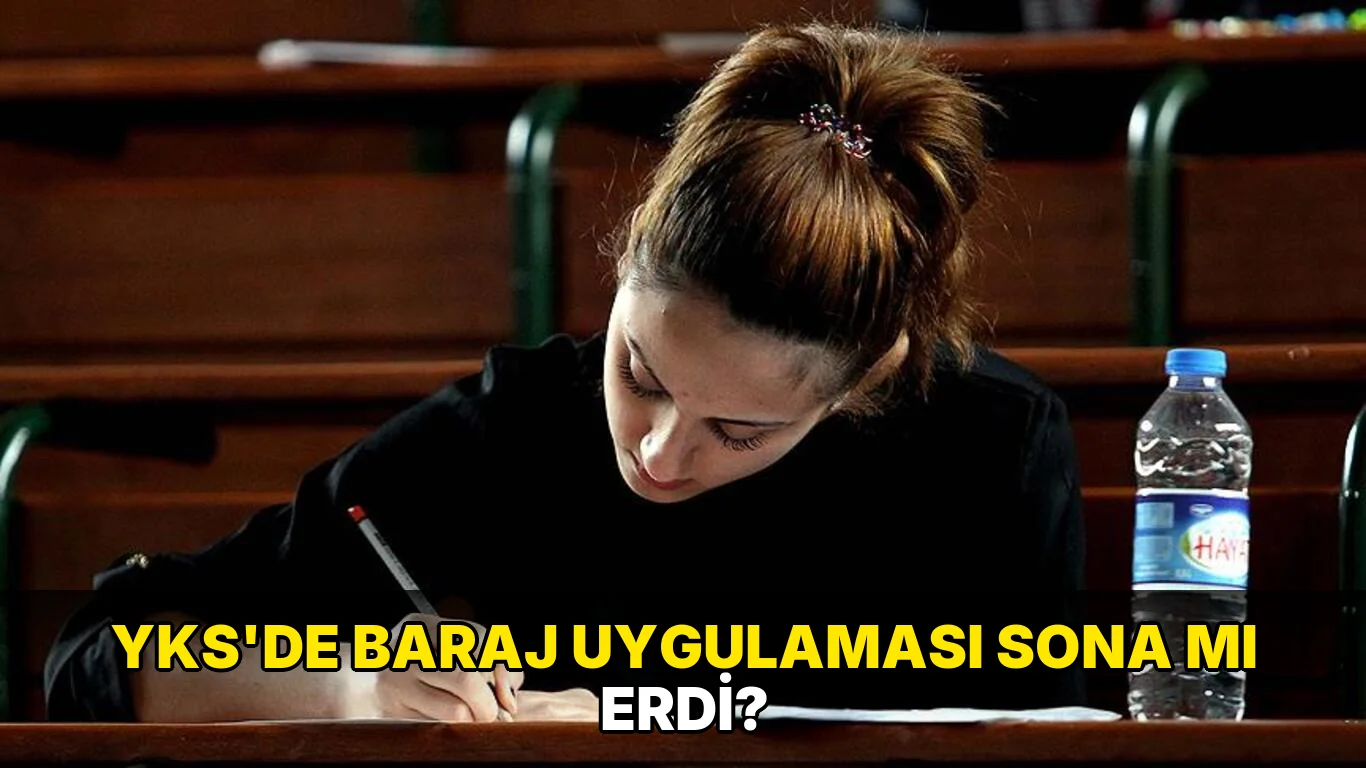 Yks'de baraj Uygulaması Sona mı erdi?