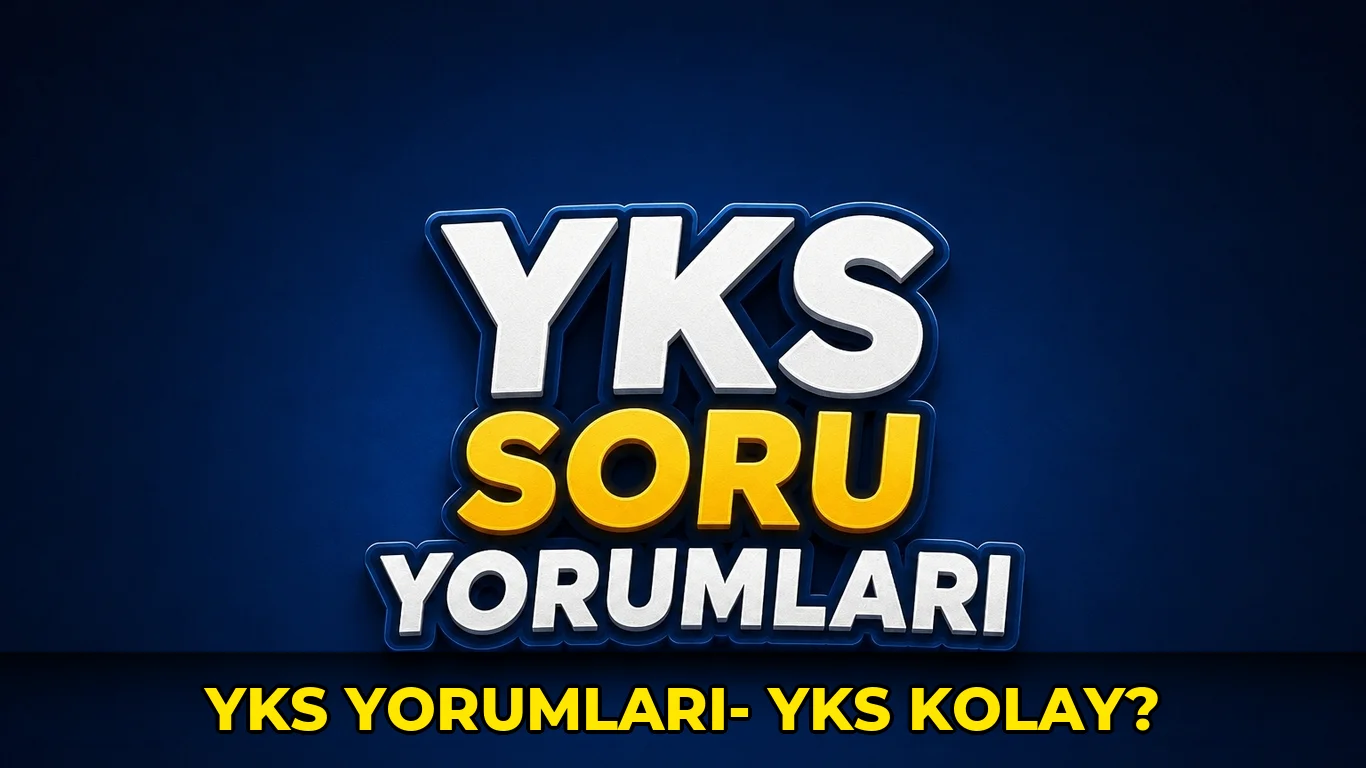 Yks Yorumları- YKS kolay?