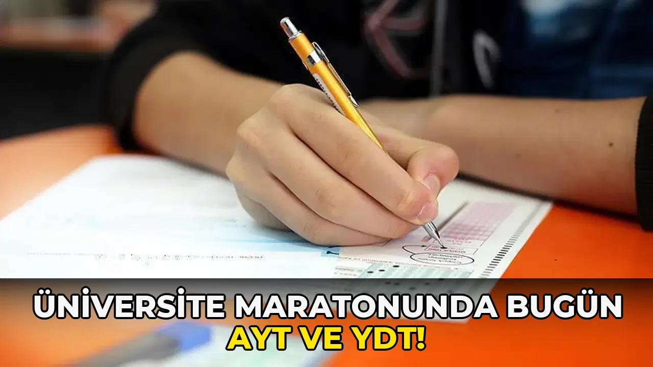 Üniversite Maratonunda bugün AYT ve YDT!