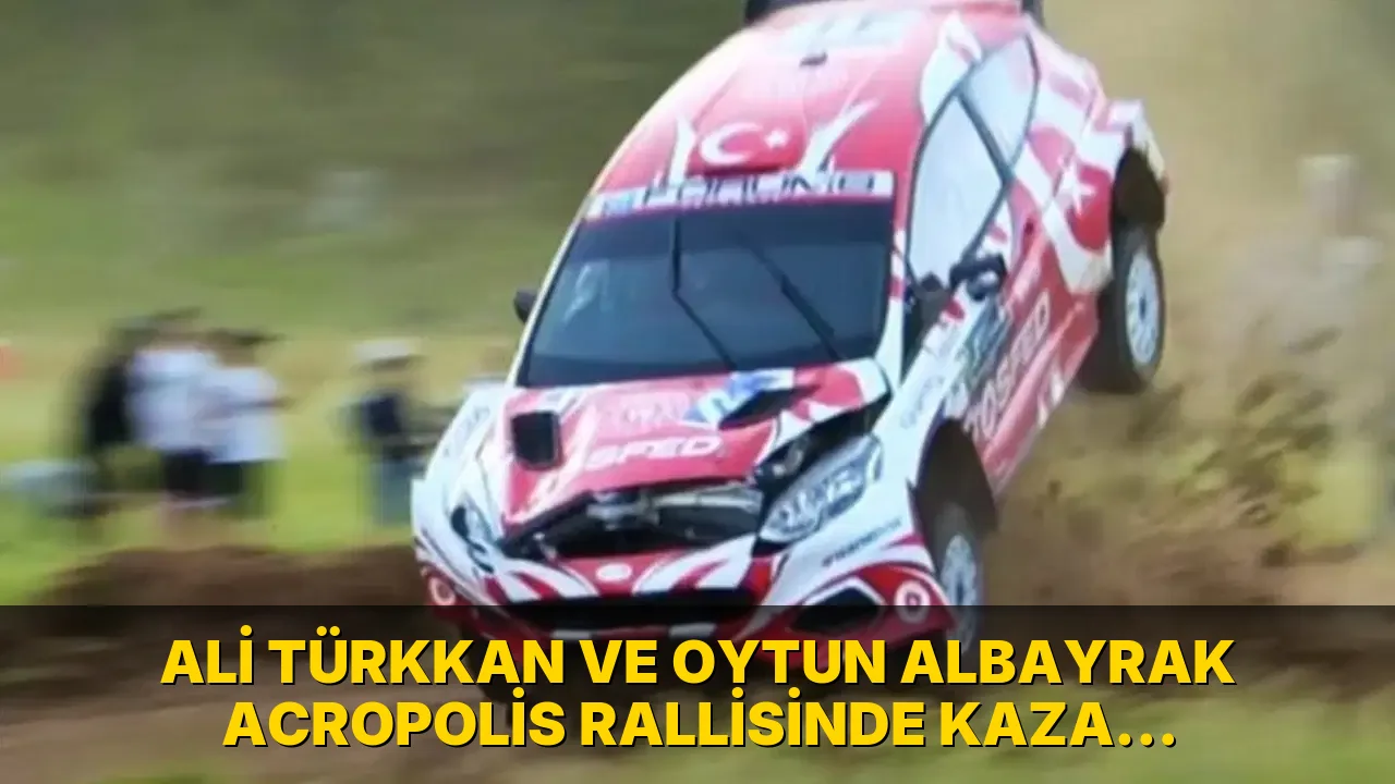 Ali Türkkan ve Oytun Albayrak Acropolis Rallisinde Kaza yaptı!