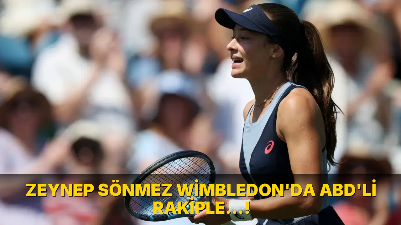 Zeynep Sönmez Wimbledon'da ABD'li Rakiple…!