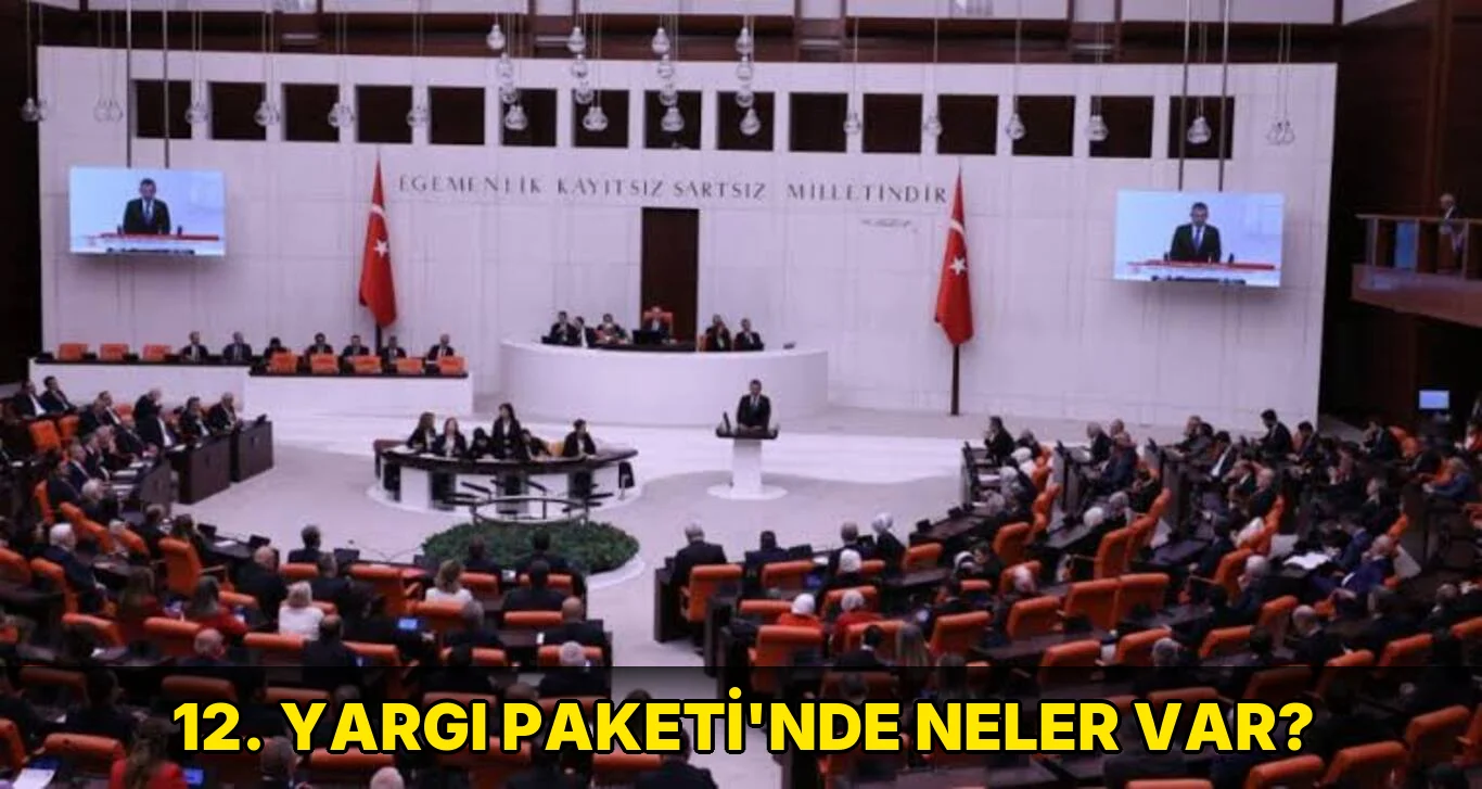 12. Yargı Paketi'nde neler var?