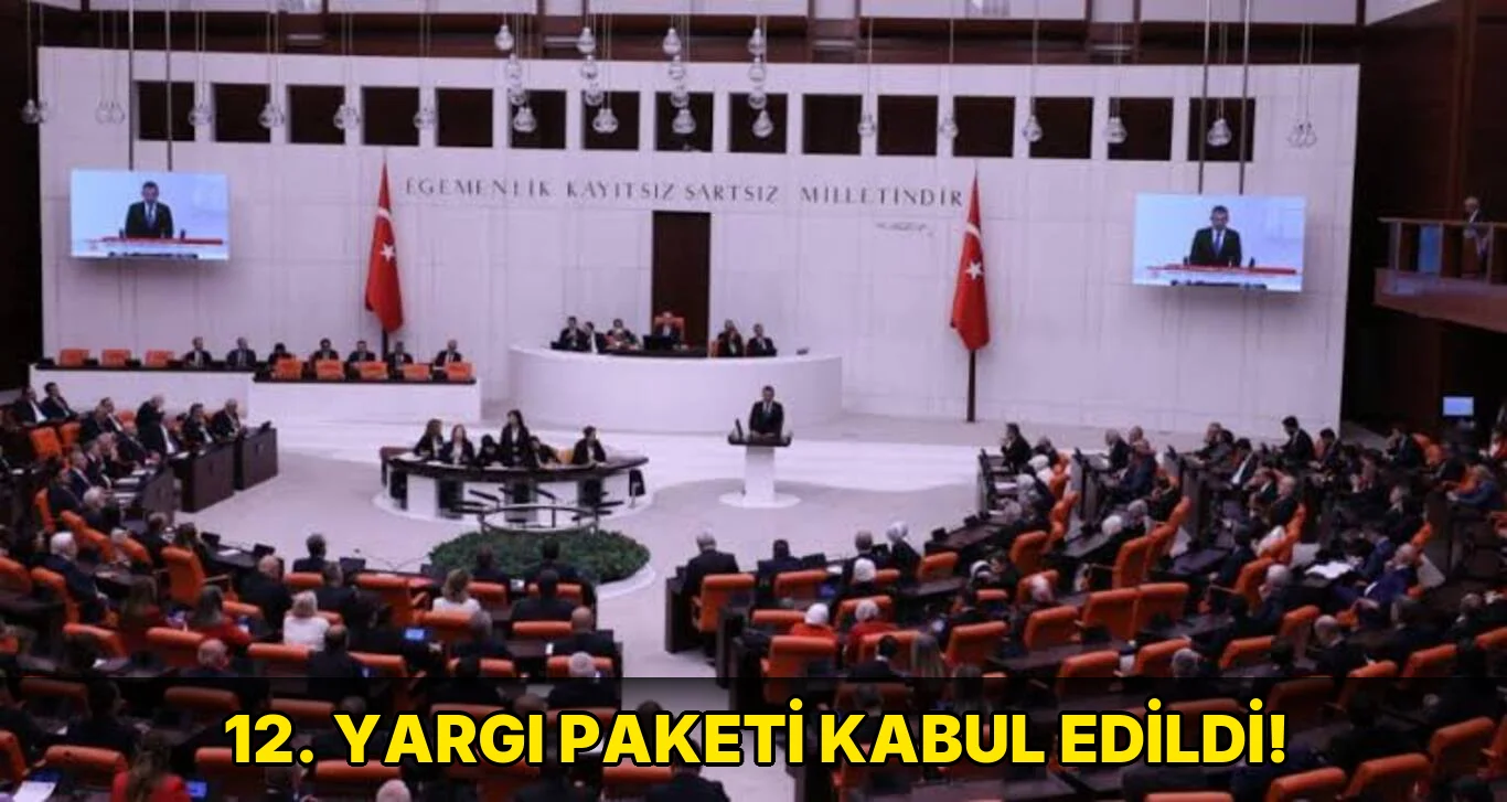 12. Yargı Paketi Kabul edildi!
