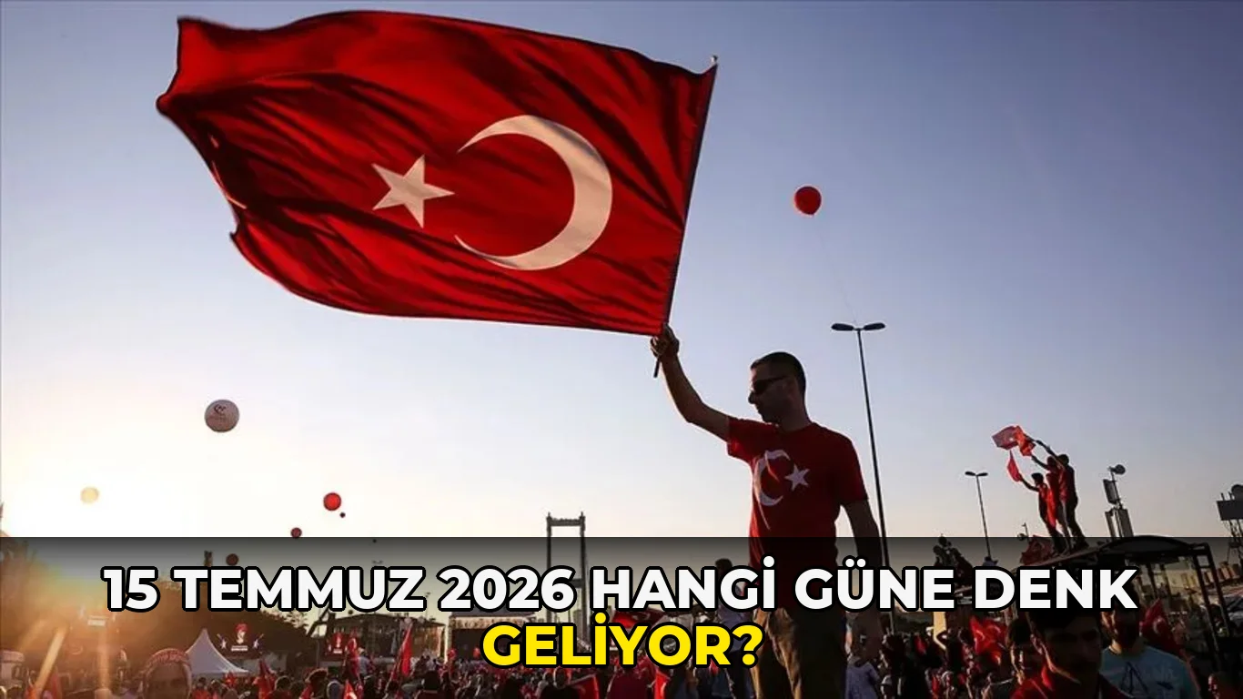 15 Temmuz 2026 hangi güne Denk Geliyor?