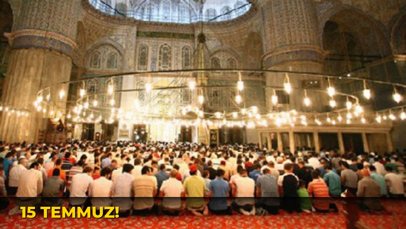 15 Temmuz!