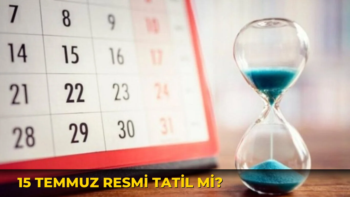 15 Temmuz Resmi Tatil mi?