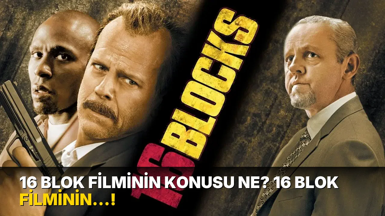 16 Blok Filminin Konusu ne? 16 Blok Filminin…!