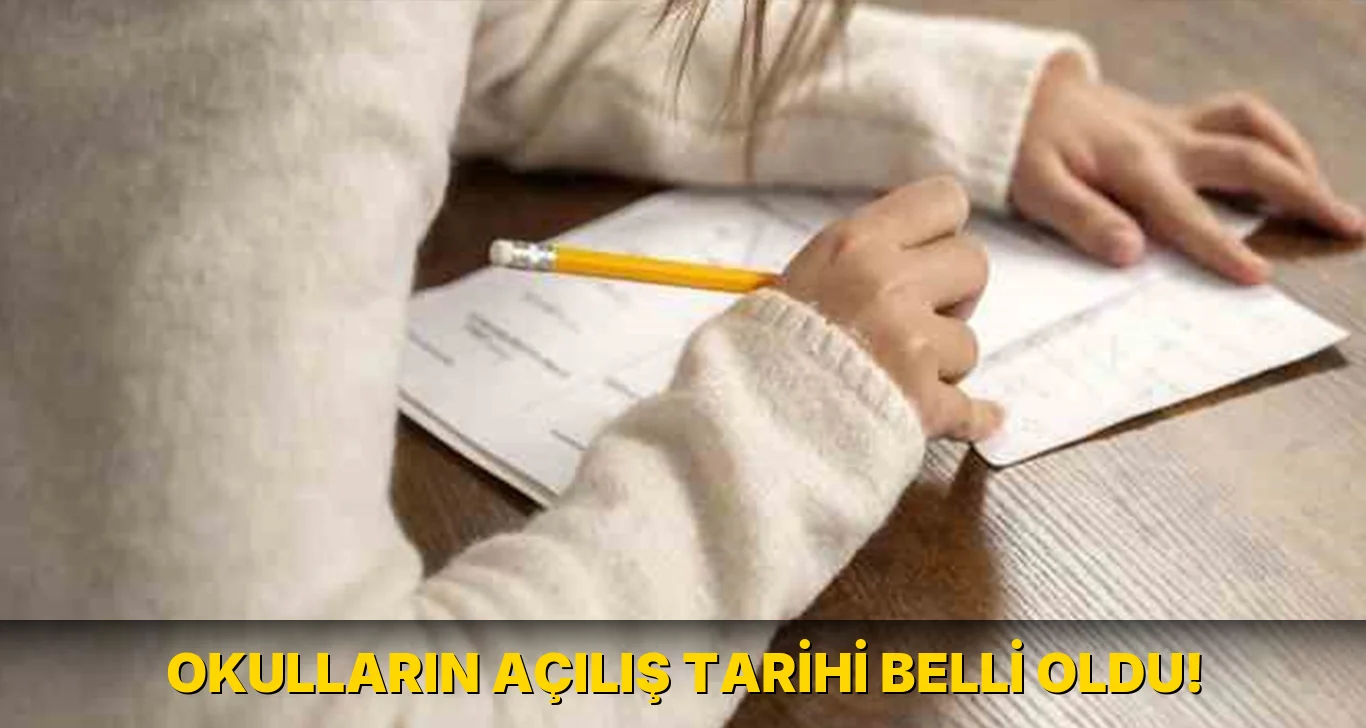 Okulların Açılış Tarihi Belli oldu!