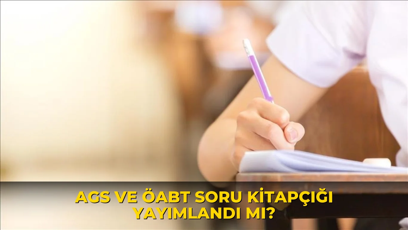 Ags ve ÖABT Soru Kitapçığı Yayımlandı mı?