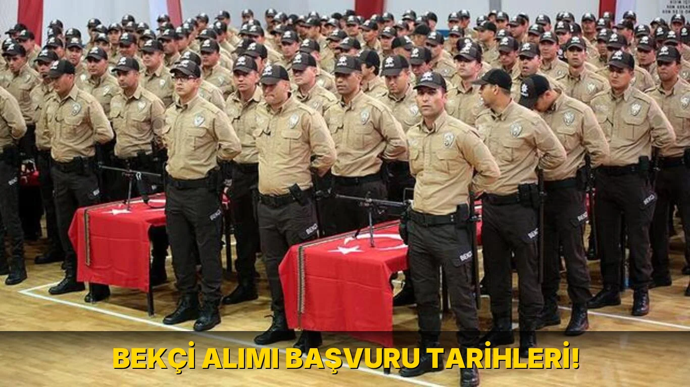 Bekçi Alımı Başvuru Tarihleri!