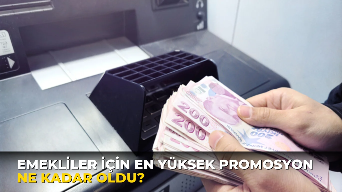 Emekliler için en Yüksek Promosyon ne kadar oldu?