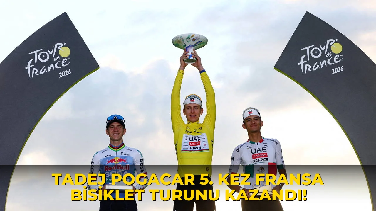 Tadej Pogacar 5. kez Fransa Bisiklet Turunu kazandı!