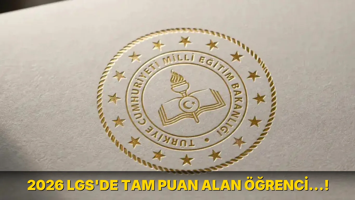 2026 LGS'de tam Puan Alan Öğrenci…!