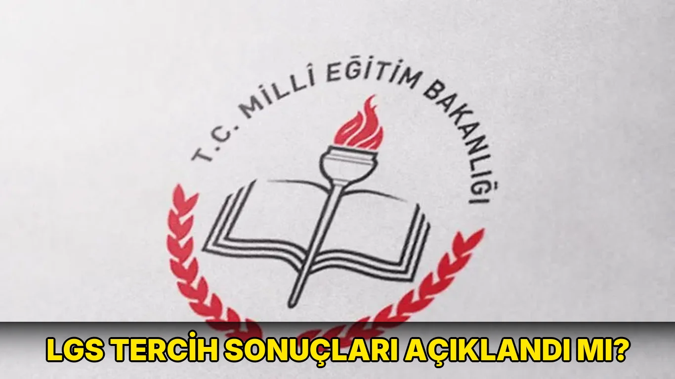 Lgs Tercih sonuçları açıklandı mı?