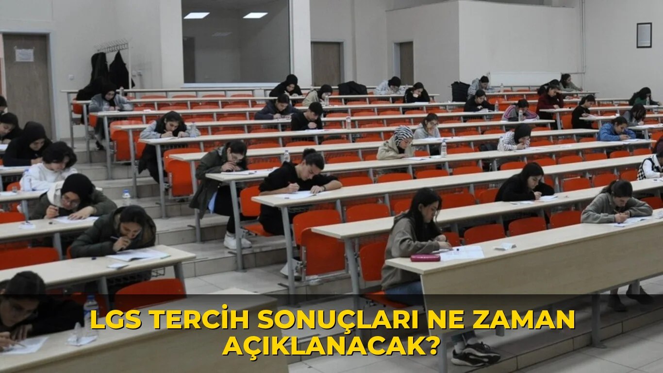Lgs Tercih sonuçları ne zaman açıklanacak?