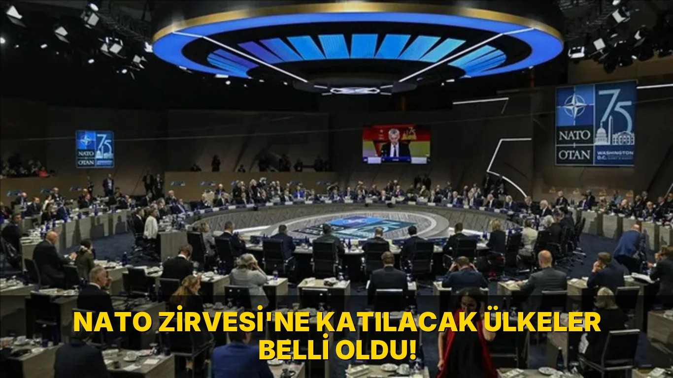 Nato Zirvesi'ne katılacak Ülkeler Belli oldu!
