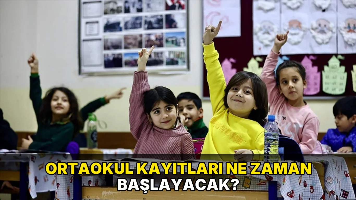 Ortaokul Kayıtları ne zaman başlayacak?