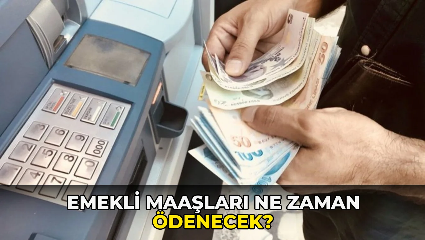 Emekli Maaşları ne zaman ödenecek?