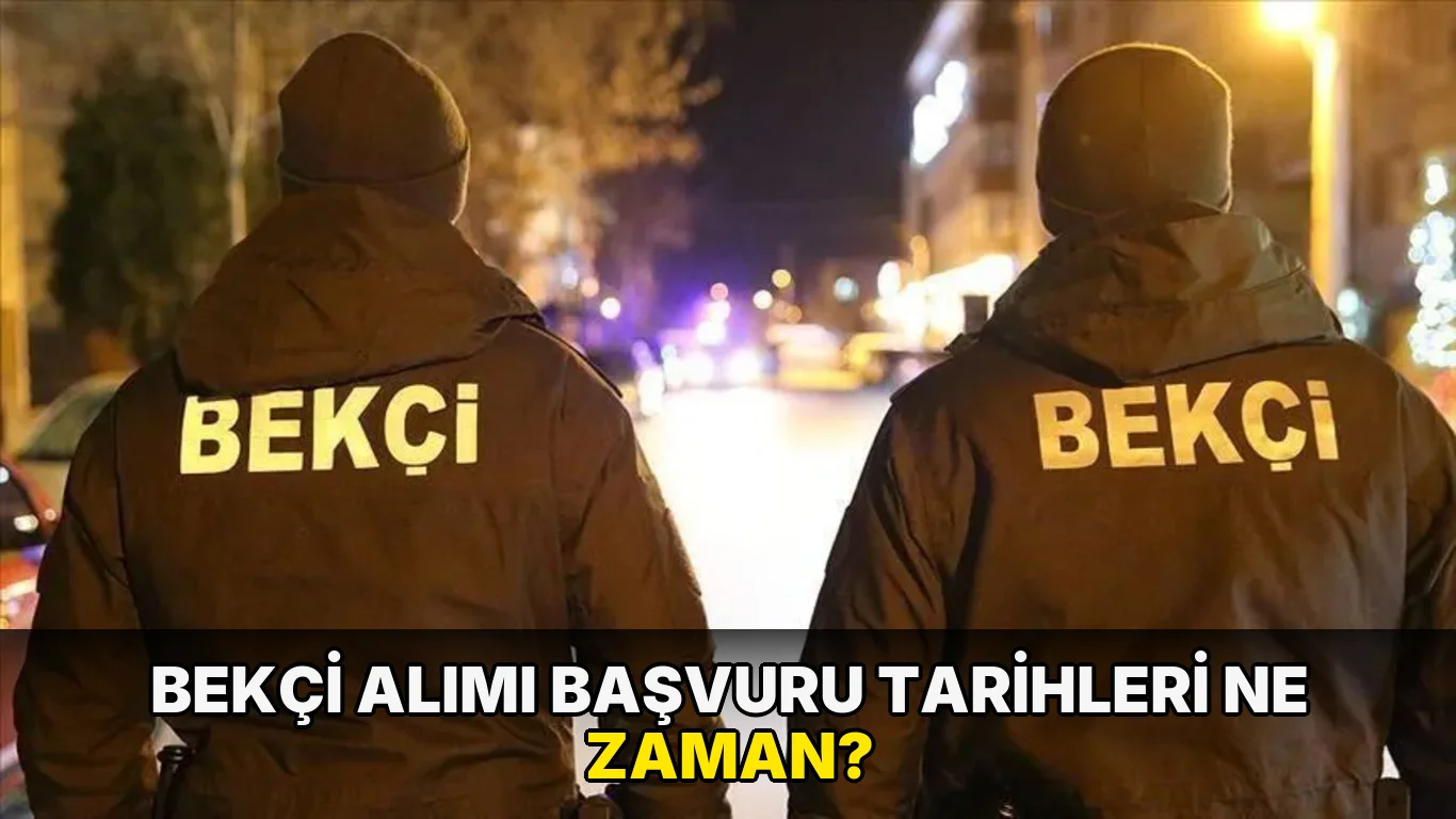 Bekçi Alımı Başvuru Tarihleri ne zaman?