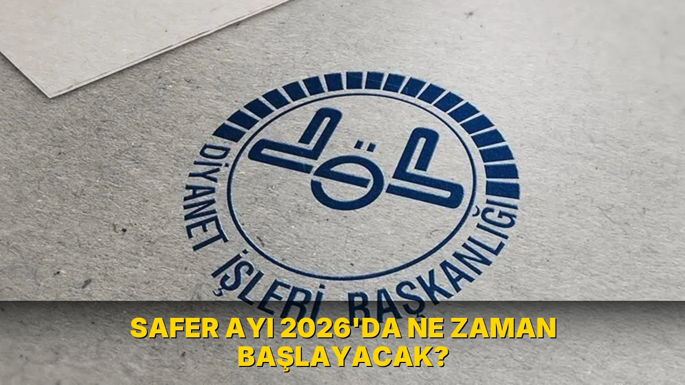 Safer Ayı 2026'da ne zaman başlayacak?