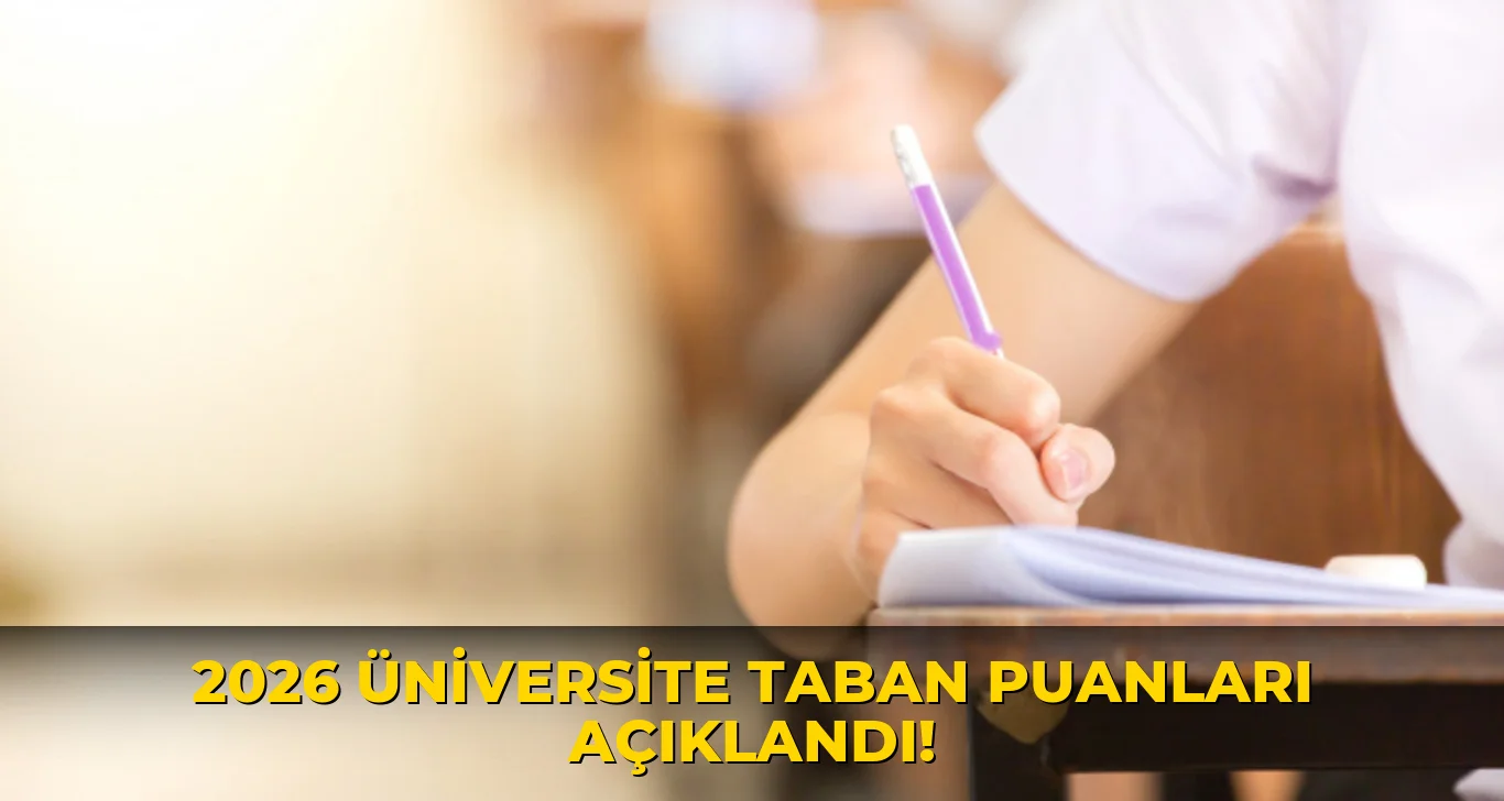 2026 Üniversite Taban Puanları açıklandı!