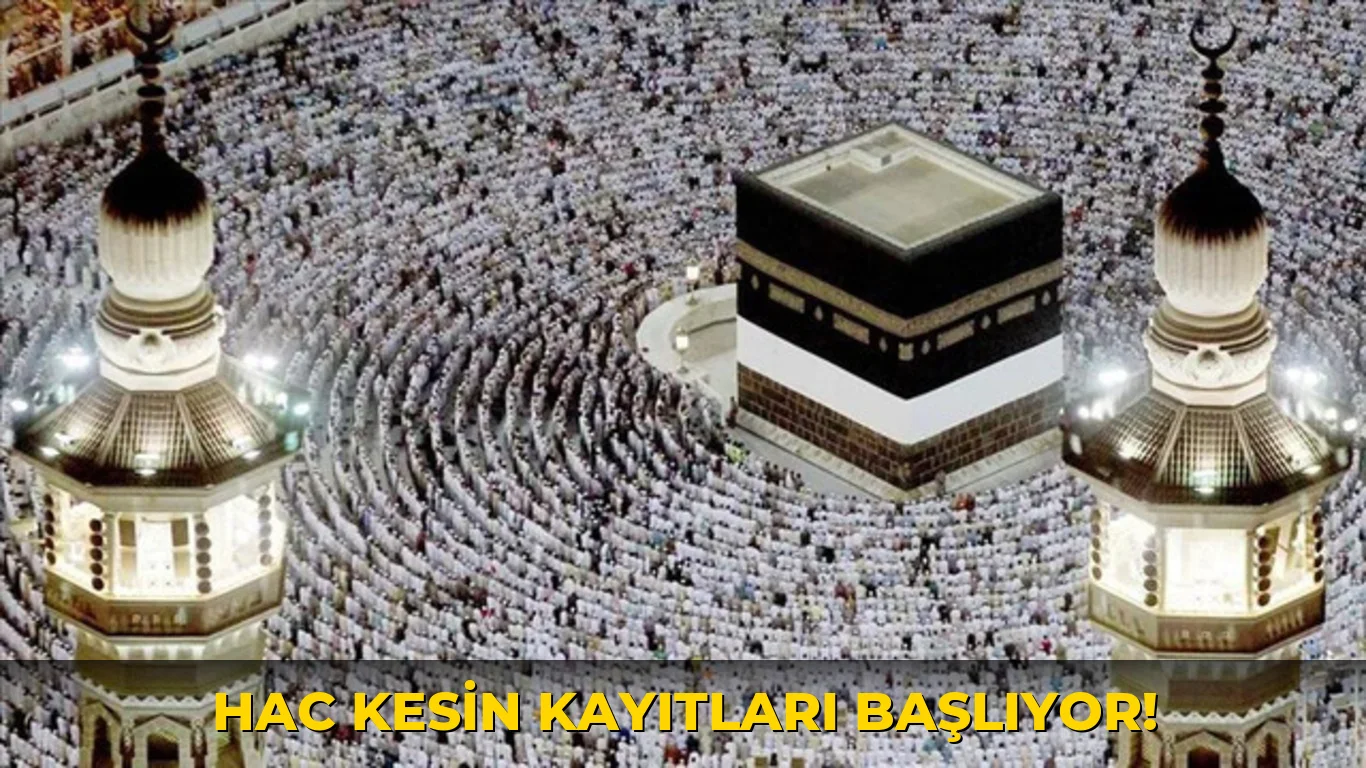 Hac kesin kayıtları başlıyor!
