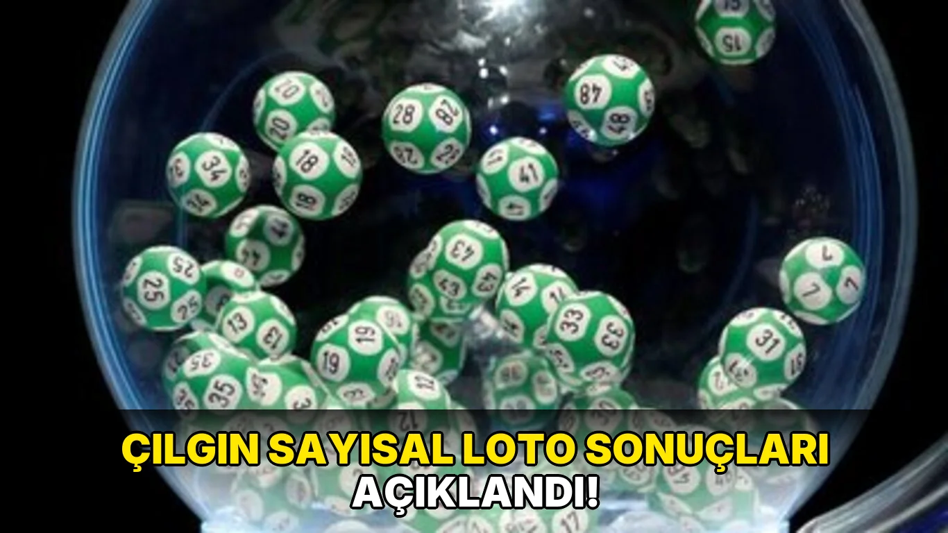 Çılgın Sayısal Loto sonuçları açıklandı!