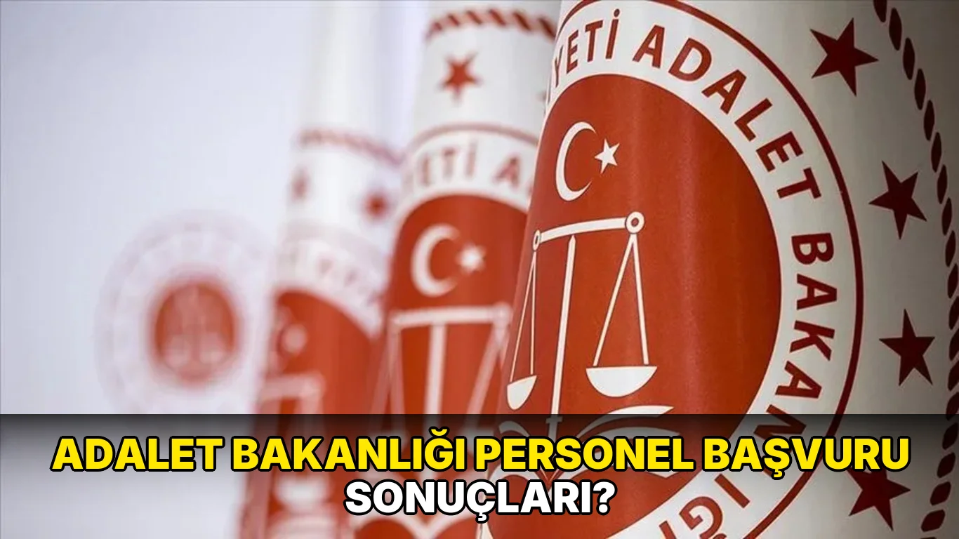 Adalet Bakanlığı Personel Başvuru sonuçları?