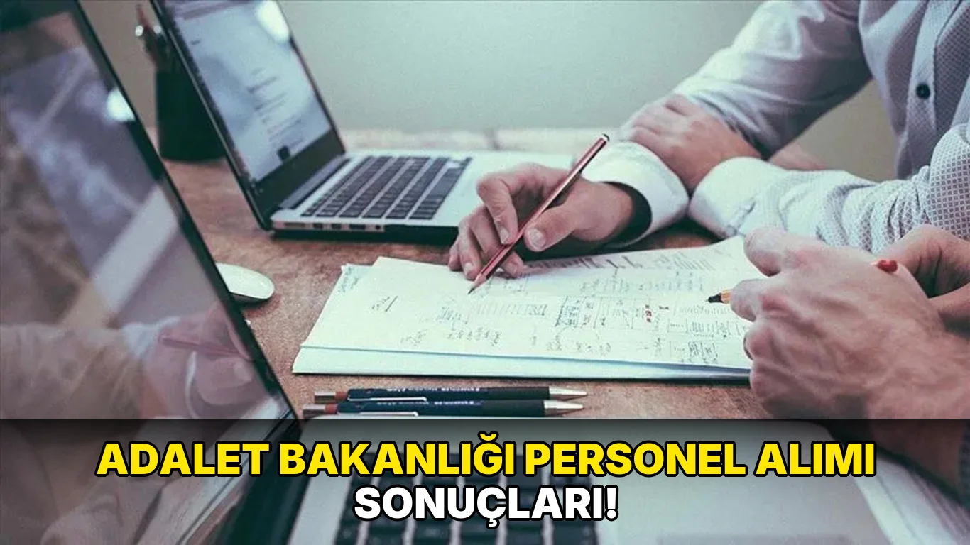 Adalet Bakanlığı Personel Alımı sonuçları!